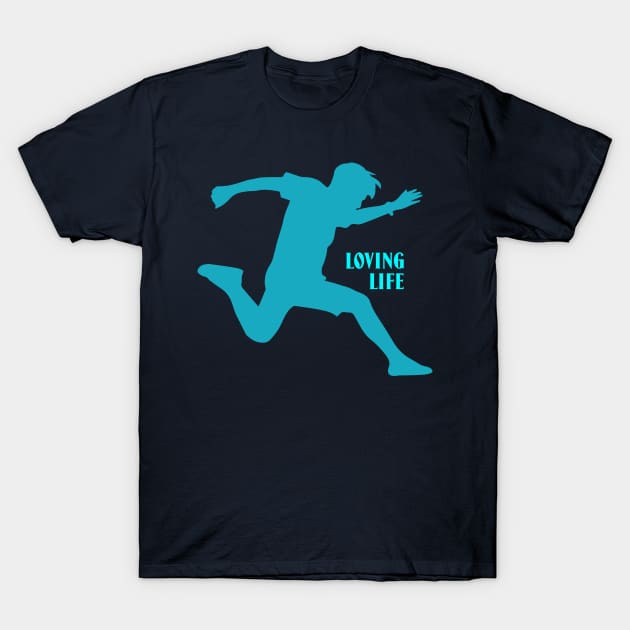 Loving Life T-Shirt by Oneness Creations